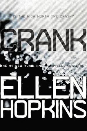 Hopkins, Ellen. Crank. Margaret K. McElderry Books, 2013.
