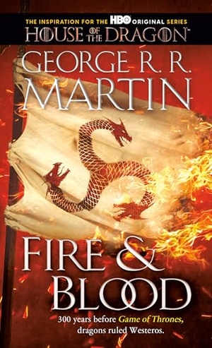 Martin, George R. R.. Fire & Blood - 300 Years Before A Game of Thrones. Random House LLC US, 2021.