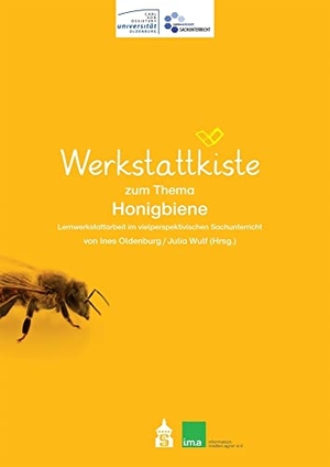 Oldenburg, Ines / Julia Wulf (Hrsg.). Werkstattkiste zum Thema Honigbiene - Lernwerkstatt im vielperspektivischen Sachunterricht. wbv Media GmbH, 2022.