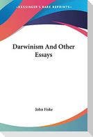 Darwinism And Other Essays