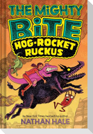 The Mighty Bite #3: Hog-Rocket Ruckus