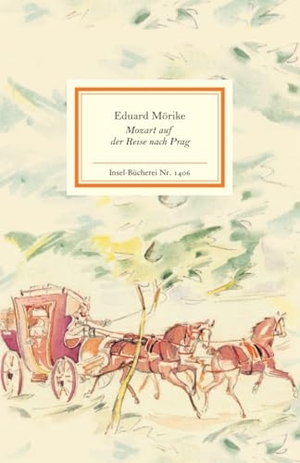 Mörike, Eduard. Mozart auf der Reise nach Prag. Insel Verlag GmbH, 2015.