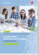 Fachoberschule Wirtschaft und Verwaltung - Schwerpunkt Wirtschaft. Arbeitsheft. Klasse 11