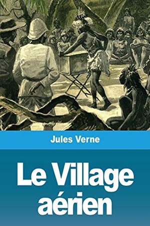 Verne, Jules. Le Village aérien. Prodinnova, 2020.