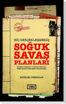Hic Gerceklesmemis Soguk Savas Planlari