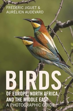 Audevard, Aurelien / Frederic Jiguet. Birds of Europe, North Africa, and the Middle East - A Photographic Guide. Princeton University Press, 2017.