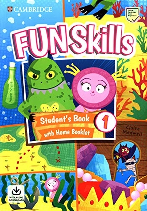 Scott, Adam / Claire Medwell. Fun Skills Level 1 Student's Book with Home Booklet and Downloadable Audio. Cambridge University Press, 2020.