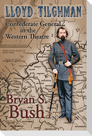 Lloyd Tilghman Confederate General in the Western Theatre