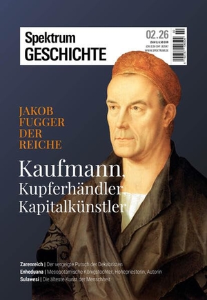 Spektrum der Wissenschaft (Hrsg.). Spektrum Geschichte 2/2026 - Jakob Fugger der Reiche - Kaufmann, Kupferhändler, Kapitalkünstler. Spektrum D. Wissenschaft, 2026.