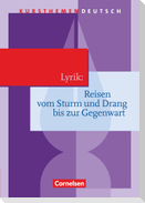 Kursthemen Deutsch Lyrik: Reisen vom Sturm und Drang bis zur Gegenwart