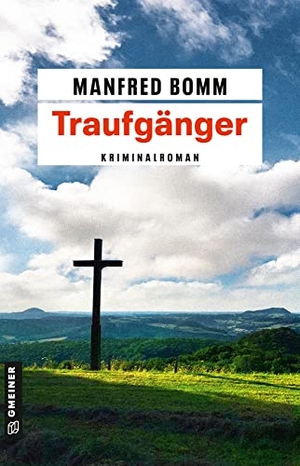 Bomm, Manfred. Traufgänger - Der siebzehnte Fall für August Häberle. Gmeiner Verlag, 2017.
