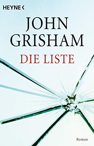 Grisham, John. Die Liste. Heyne Taschenbuch, 2005.