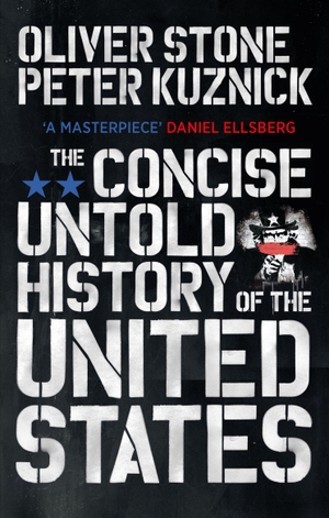 Stone, Oliver / Peter Kuznick. The Concise Untold History of the United States. Bantam, 2015.