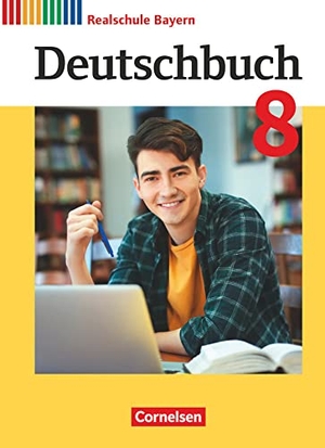 Bildl, Gertraud / Haida, Dennis et al. Deutschbuch 8. Jahrgangsstufe - Realschule Bayern - Schülerbuch. Cornelsen Verlag GmbH, 2020.