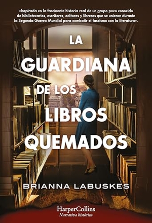 Labuskes, Brianna. La Guardiana de Los Libros Quemados (the Librarian of Burned Books - Spanish Edition). HarperCollins Iberica, 2026.
