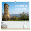 Ritterwelten an der Ruhr (hochwertiger Premium Wandkalender 2024 DIN A2 quer), Kunstdruck in Hochglanz