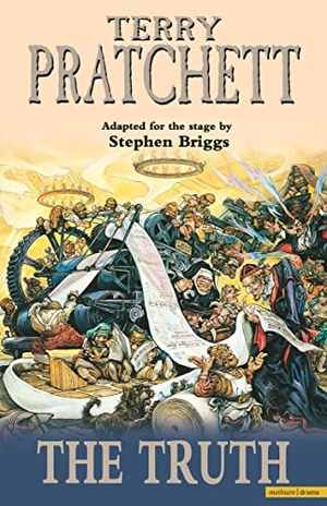 Pratchett, Terry / Stephen Briggs. The Truth - Stage Adaptation. Bloomsbury 3PL, 2002.