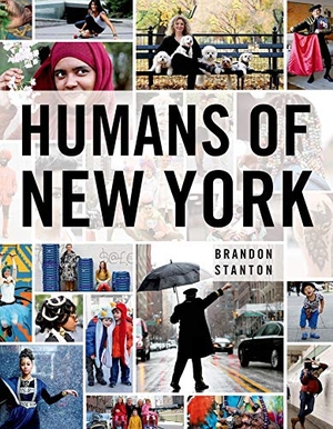 Stanton, Brandon. Humans of New York. Macmillan USA, 2013.