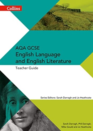Darragh, Phil / Darragh, Sarah et al. Collins Aqa GCSE English Language and English Literature -- Aqa GCSE English Language and English Literature: Teacher Guide. HarperCollins UK, 2015.