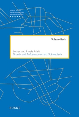 Adelt, Lothar / Irmela Adelt. Grund- und Aufbauwortschatz Schwedisch - 9000 Wörter zu über 100 Themen. Buske Helmut Verlag GmbH, 2017.