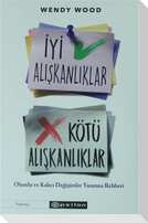 Iyi Aliskanliklar Kötü Aliskanliklar