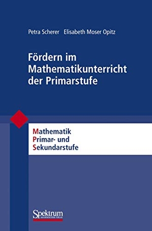 Scherer, Petra / Elisabeth Moser Opitz. Fördern im Mathematikunterricht der Primarstufe. Spektrum-Akademischer Vlg, 2010.
