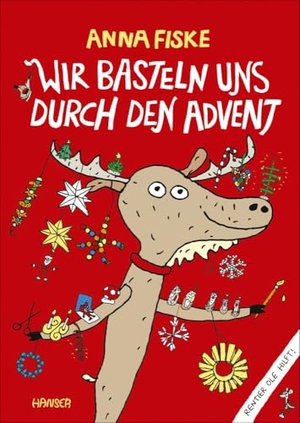 Fiske, Anna. Wir basteln uns durch den Advent - Rentier Ole hilft. Carl Hanser Verlag, 2020.