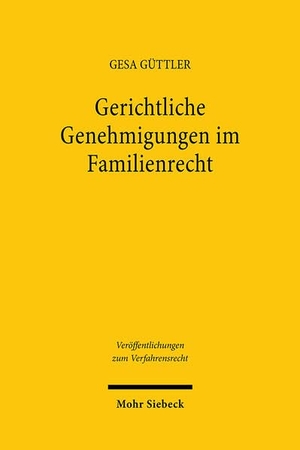Güttler, Gesa. Gerichtliche Genehmigungen im Familienrecht. Mohr Siebeck GmbH & Co. K, 2025.