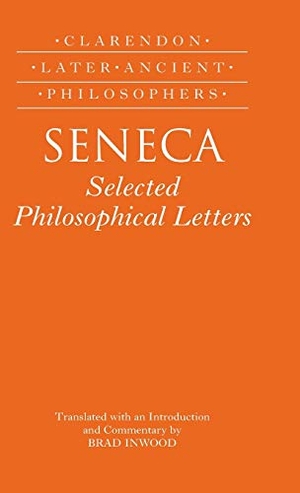 Seneca, Lucius Annaeus / Brad Inwood. Seneca - Selected Philosophical Letters Translated with Introduction and Commentary. OUP Oxford, 2007.