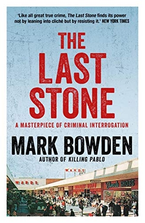 Bowden, Mark. The Last Stone - A Masterpiece of Criminal Interrogation. Grove Press / Atlantic Monthly Press, 2020.