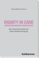 Dignity in Care - Würdebewahrende Sorgekultur