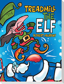 Treadmill the Elf