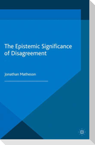 The Epistemic Significance of Disagreement