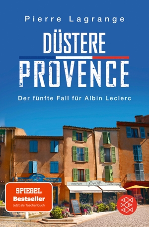 Lagrange, Pierre. Düstere Provence - Ein neuer Fall für Albin Leclerc. FISCHER Taschenbuch, 2021.
