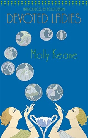 Keane, Molly. Devoted Ladies. Hachette Book Group, 2006.