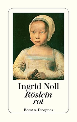 Noll, Ingrid. Röslein rot. Diogenes Verlag AG, 2000.