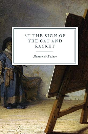 de Balzac, Honoré. At the Sign of the Cat and Racket. Hawthorne Classics, 2020.