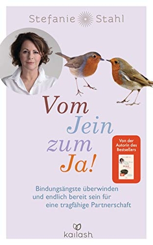 Stahl, Stefanie. Vom Jein zum Ja! - Bindungsängste überwinden und endlich bereit sein für eine tragfähige Partnerschaft. Kailash, 2020.