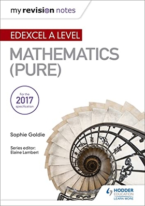 Goldie, Sophie. My Revision Notes: Edexcel A Level Maths (Pure). Hachette Learning, 2018.