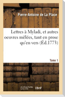 Lettres À Myladi, Et Autres Oeuvres Mêlées, Tant En Prose Qu'en Vers. Tome &
