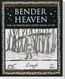 Bender Heaven: The UK Traveller's Good Home Guide