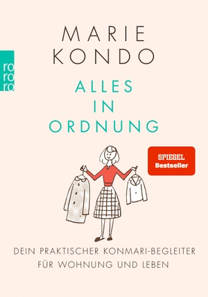 Kondo, Marie. Alles in Ordnung - Dein praktischer KonMari-Begleiter für Wohnung und Leben. Rowohlt Taschenbuch, 2021.