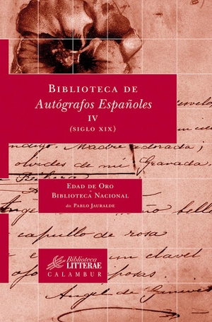 Jauralde Pou, Pablo / Biblioteca Nacional et al. Biblioteca de autógrafos españoles IV, siglo XIX. Calambur Editorial, S.L., 2015.