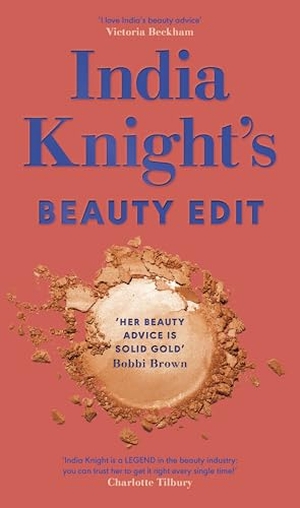 Knight, India. India Knight's Beauty Edit. Penguin Books Ltd, 2023.