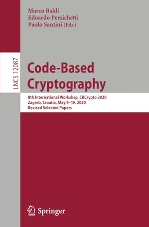 Baldi, Marco / Paolo Santini et al (Hrsg.). Code-Based Cryptography - 8th International Workshop, CBCrypto 2020, Zagreb, Croatia, May 9¿10, 2020, Revised Selected Papers. Springer International Publishing, 2020.