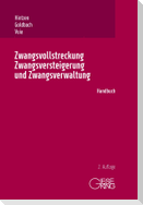 Zwangsvollstreckung, Zwangsversteigerung und Zwangsverwaltung