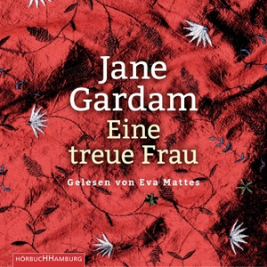 Gardam, Jane. Eine treue Frau - 6 CDs. Hörbuch Hamburg, 2017.