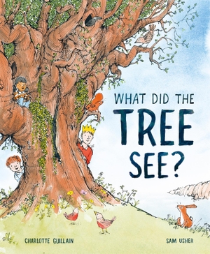 Guillain, Charlotte. What Did the Tree See. Hachette Children's Group, 2021.