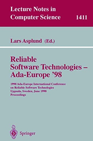 Asplund, Lars (Hrsg.). Reliable Software Technologies - Ada-Europe '98 - 1998 Ada-Europe International Conference on Reliable Software Technologies, Uppsala, Sweden, June 8-12, 1998, Proceedings. Springer Berlin Heidelberg, 1998.