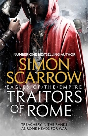 Scarrow, Simon. Traitors of Rome (Eagles of the Empire 18). Headline, 2020.